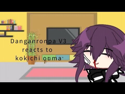 Danganronpa V3 Reacts to kokichi ouma {angst}