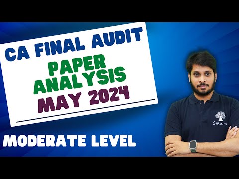 ADVANCED AUDIT PAPER ANALYSIS | CA FINAL AUDIT PAPER ANALYSIS | MAY 2024 EXAMS