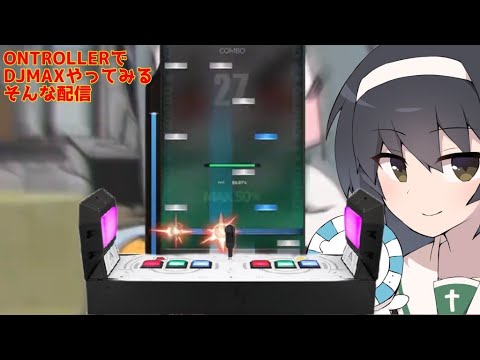 ONTROLLERでDJMAX RESPECT Vを遊んでみよう【配信】