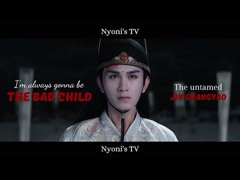 [FMV] × I'm always gonna be the bad child × The Untamed - Jin Guangyao