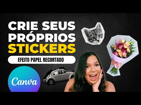 EFEITO PAPEL RECORTADO NO CANVA | Crie seus próprios stickers [GRÁTIS]