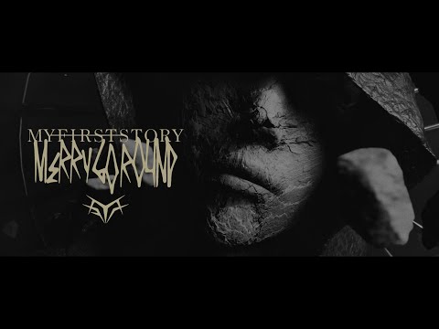 MY FIRST STORY - メリーゴーランド - Official Music Video