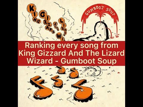 Ranking every song from King Gizzard And The Lizard - Gumboot Soup