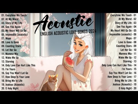 Soft Acoustic Songs 2024 🎈 Best Chill English Acoustic Love Songs 🎈 Top Chill Acoustic Music 2024