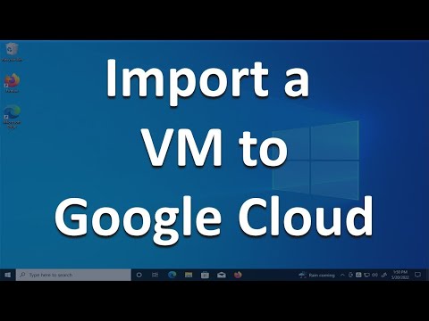 Import / Upload / Migrate a Windows 10 VM to Google Cloud (GCP) Tutorial..