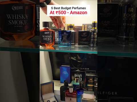 5 Best Budget Perfumes At ₹500 From Amazon ❤️ #amazonfinds #mensperfume #budgetfriendly #shortsvideo