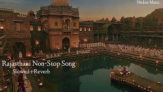 Rajasthani non-stop Song ❤️|| Lofi Version|| Nickus music