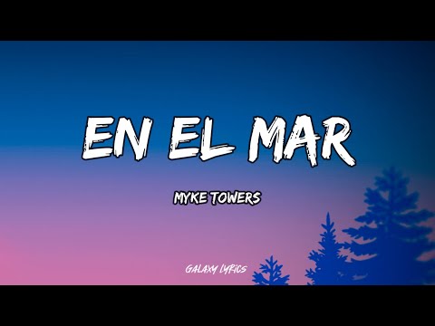 Myke Towers - En El Mar (LETRAS) 🎵