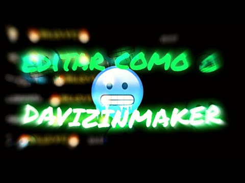 como editar como o davizinmaker em 10 minutos!!!