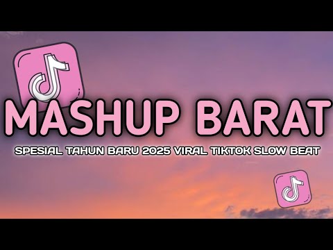 DJ MASHUP BARAT SPESIAL TAHUN BARU 2025 VERSI KOPLO SLOW BASS UNYIL FVNKY TERBARU VIRAL TIKTOK