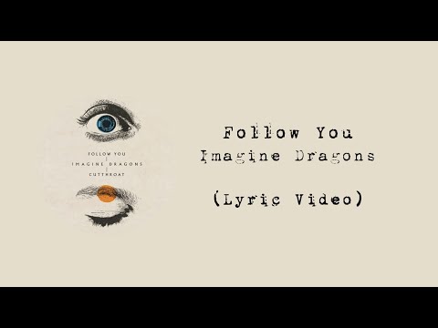 Imagine Dragons - Follow You (Lyric Video)