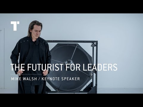 The Futurist For Leaders | Mike Walsh | Keynote Speaker