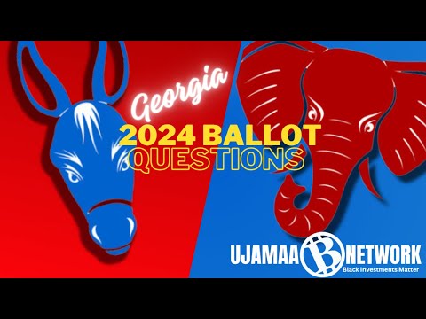 Analyzing the 8 RNC and DNC Ballot Measures in the GA 2024 Election | Ujamaa Network