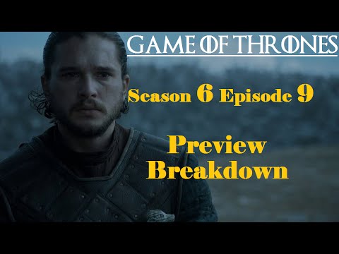 Game of Thrones - Season 6 Episode 9 Preview Breakdown and Predictions