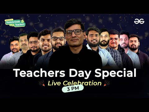 Teacher's Day LIVE Celebration | With Sandeep Sir and GfG Teachers | GeeksforGeeks