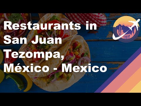 Restaurants in San Juan Tezompa, México - Mexico