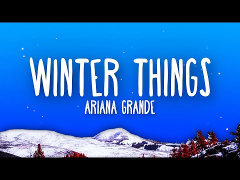 Ariana Grande - Winter Things (Lyrics)