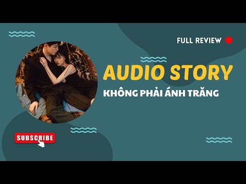 [TRUYỆN AUDIO] || KHÔNG PHẢI ÁNH TRĂNG || MANGA REVIEW 2