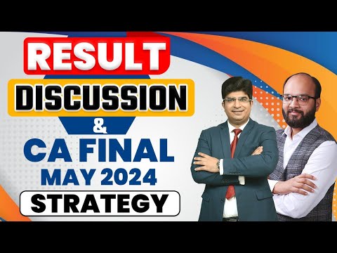 Result Discussion & CA Final May 24 Strategy | CA Final May 2024 Strategy | ICAI Result Discussion