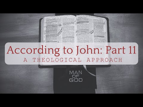 "According to John: A Theological Approach, Part 11" | 08/29/2024 | Pastor Ches Robbins