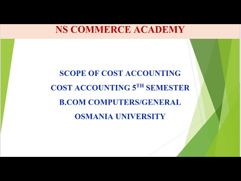 SCOPE OF COST ACCOUNTING - COST ACCOUNTING - 5TH SEMESTER - B.COM ALL STREAMS -OU