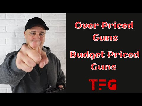 Over Priced Guns & Budget Guns - Let's Talk about it