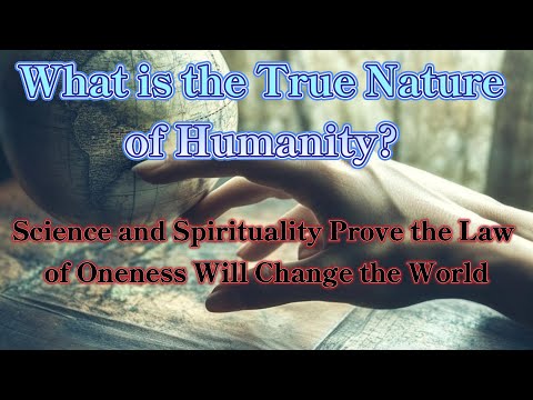 Science and spirituality prove that the Law of Oneness will change the world.