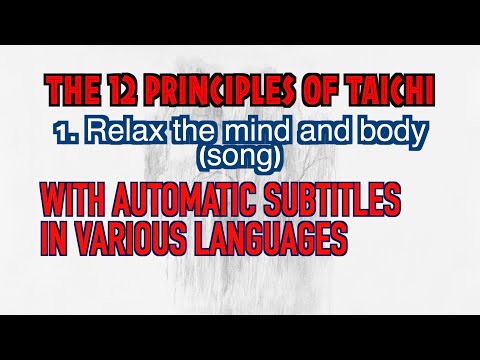 Taichi【THE 12 PRINCIPLES】1. Relax the mind and body(song)With automatic subtitles In various languag