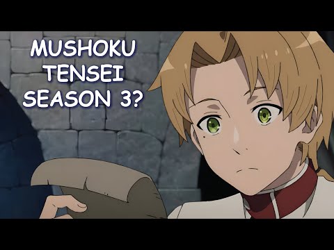 Mushoku Tensei Season 3 & Potential Release Date?