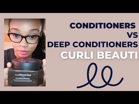 Conditioner vs Deep Conditioners | Curli Beauti