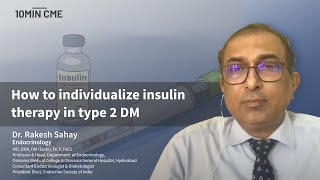 [Part 1] How to individualize insulin therapy in type 2 DM - Dr. Rakesh Sahay, Endocrinology