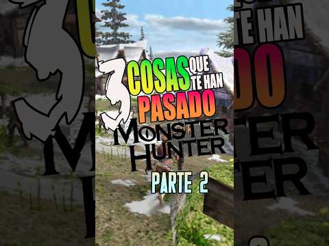 3 cosas que te han PASADO en Monster Hunter || Parte 2 #monsterhunter #gaming #monsterhunterworld