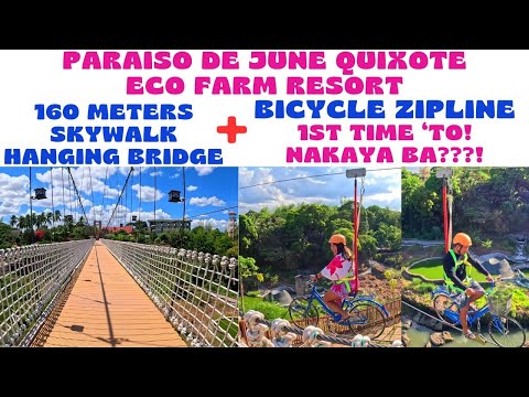 PART 1: PARAISO DE JUNE QUIXOTE ECO FARM RESORT 2024 | 160M SKYWALK HANGING BRIDGE + BIYCLE ZIPLINE