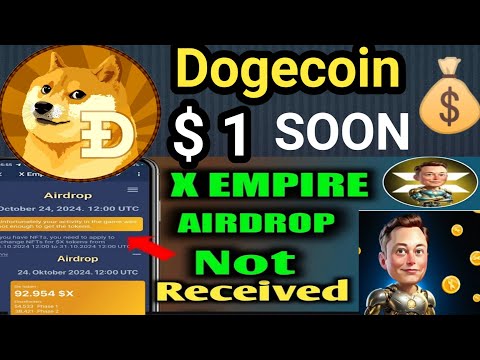 $ 1 Dogecoin SOON  PUMP || X Empire Airdrop  SCAM || X Empire Token Not Received || Bitcoin