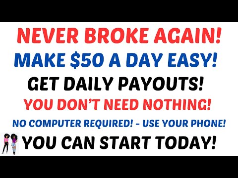 Never Broke Again! You Don't Need A Computer Make Money From Your Phone Work When You Want