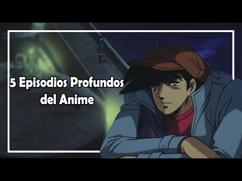 5 Episodios Profundos del Anime | Colnike MK