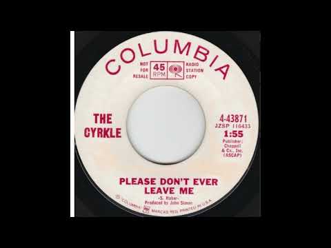 Cyrkle - Please Don't Ever Leave Me (1966)