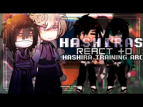 HASHIRAS react to Hashira Training Arc — S4 SPOILERS ! KNY react || 1/1 || GCRV