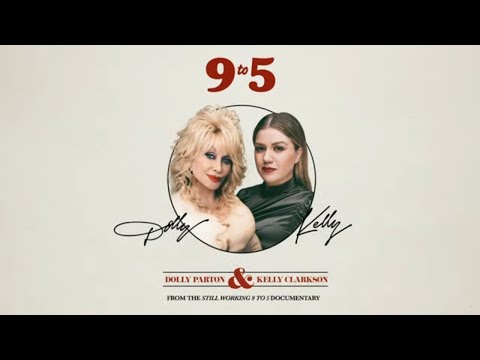 Kelly Clarkson & Dolly Parton - 9 to 5 (FROM THE STILL WORKING 9 TO 5 DOCUMENTARY) [Lyric Video]