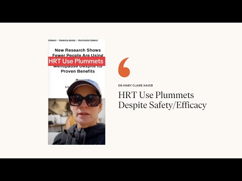 HRT Use Plummets Despite Safety/Efficacy - You Deserve an Informed Choice