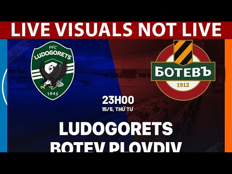 ⚽ Botev Plovdiv vs Ludogorets Razgrad LIVE | Bulgarian First League