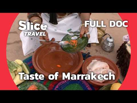 Exploring Marrakech: A Culinary Journey | SLICE TRAVEL | FULL DOC