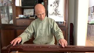 Henry Li's Guqin Practice: 瀟湘水雲 Mist and Clouds Over the Xiang River Wu Jinglue‘s Version 12/27/2024