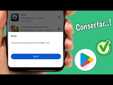 Corrigir erro de transação da Google Play Store recusada [OR-FGEMF-20]