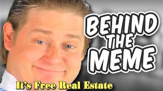 Behind The Meme: It's Free Real Estate [Meme Explained]