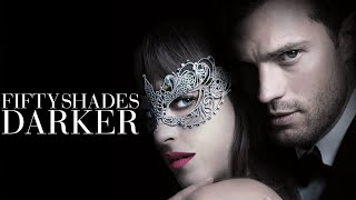 Fifty Shades Darker (2017) Movie | Dakota Johnson,Jamie Dornan | Fact & Review