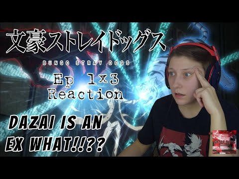 FIRST TIME REACTION BUNGO STRAY DOGS EP 3! *TANIZAKI IS NEO AND DAZAI WAS IN THE MAFIA?!*