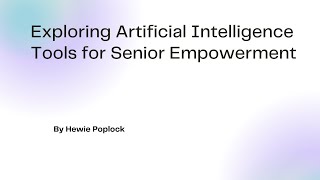 Exploring AI Tools for Senior Empowerment