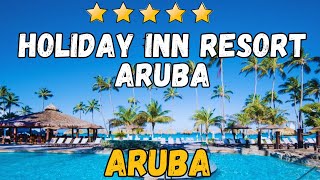 Holiday Inn Resort Aruba-Beach Resort & Casino - Aruba (All-Inclusive Resort)