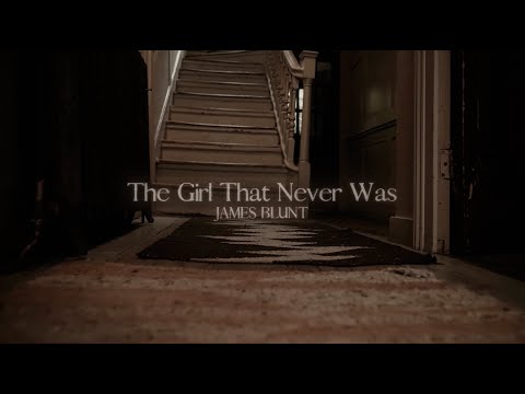 James Blunt - The Girl That Never Was (Lyric Video)